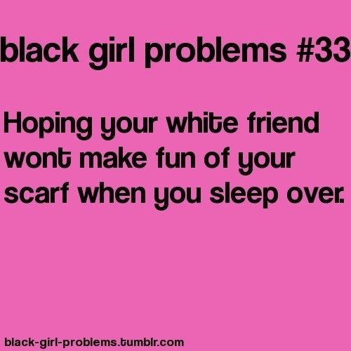 Black girl problems Tumblr blog